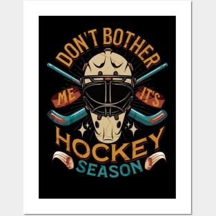 Don't Bother Me It's HOCKEY Season Posters and Art